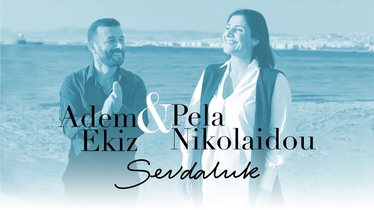 Adem Ekiz & Pela Nikolaidou / Sevdaluk( Σεβνταλούκ ) -New video clip 2022
