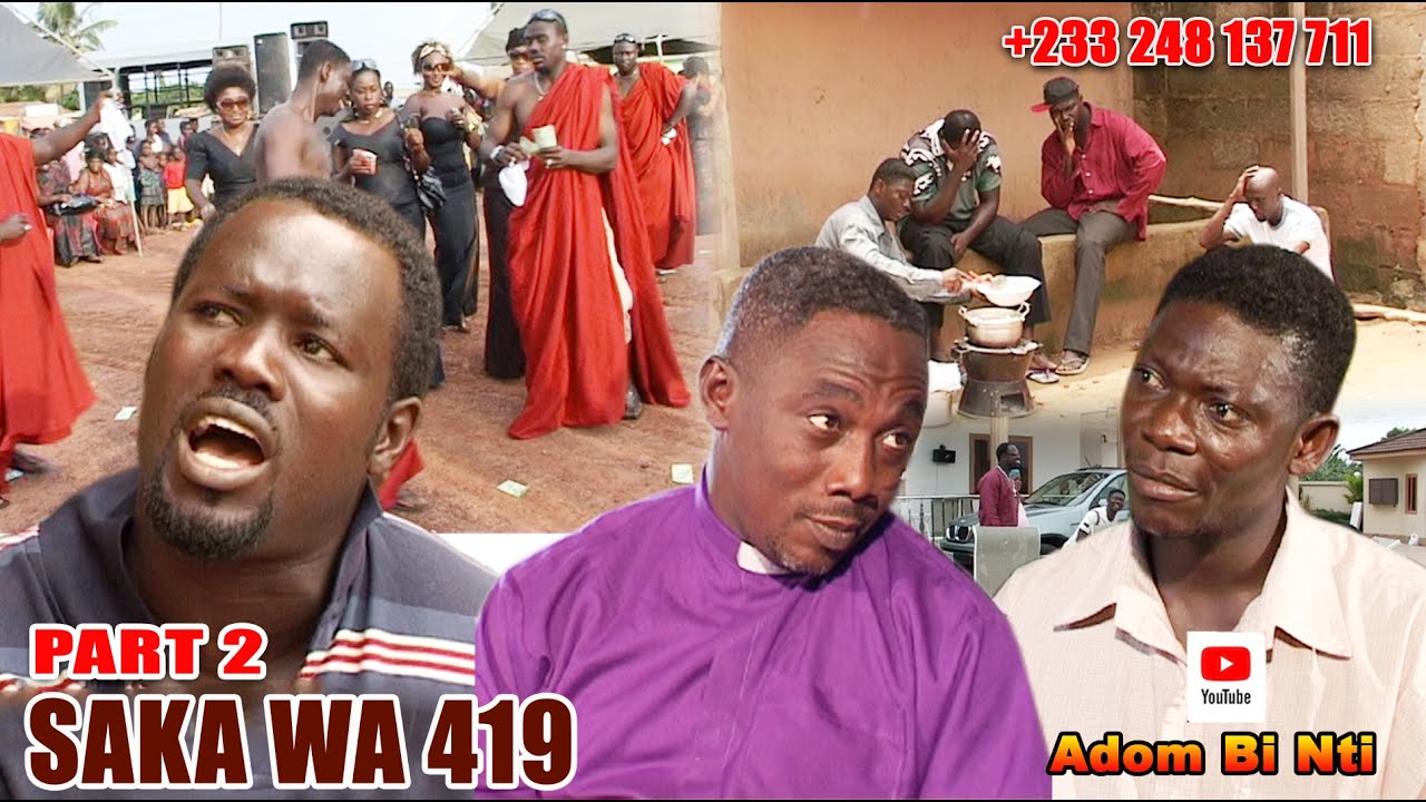 SAKAWA  419 Pt 2 #AGYA KOO#APOSTEL JOHN PRAH#SLY AGYAPONG#MARY OSEI SARFO#BRIDGET ADUSEI