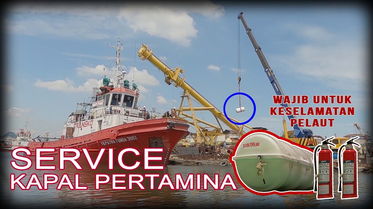 Service Kapal PERTAMINA di Pelabuhan Tanjung Emas Semarang | Life Raft TB. PATRA TUNDA 3002 | Safety