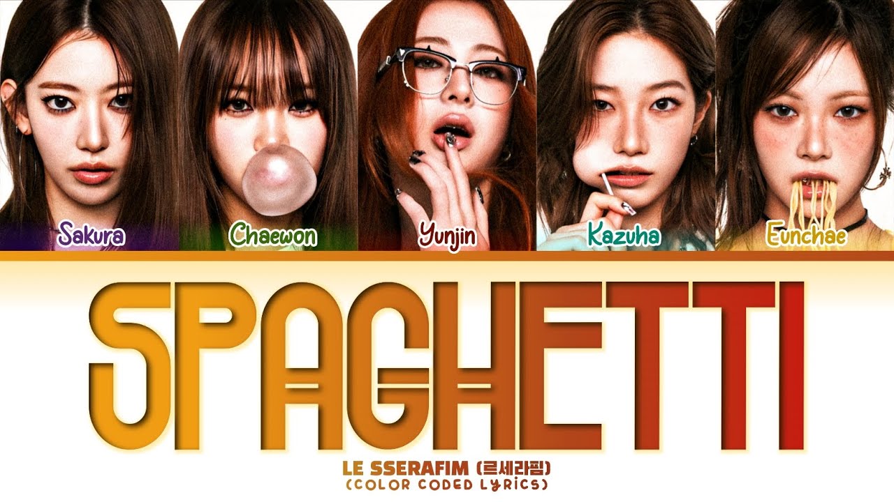 LE SSERAFIM (르세라핌) - SPAGHETTI (MEMBER VER) color coded lyrics