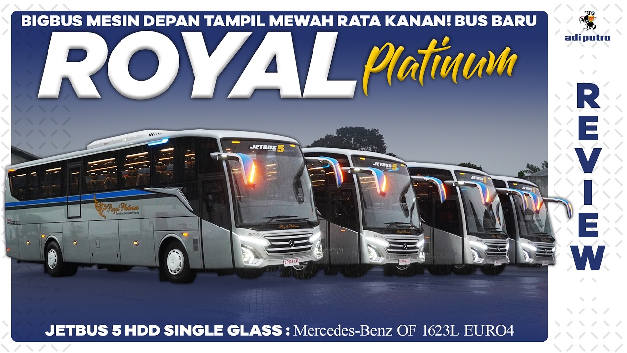 Bigbus Mesin Depan Tampil Mewah Rata Kanan! Bus Baru Dari PO ROYAL PLATINUM : Jetbus 5 HDD