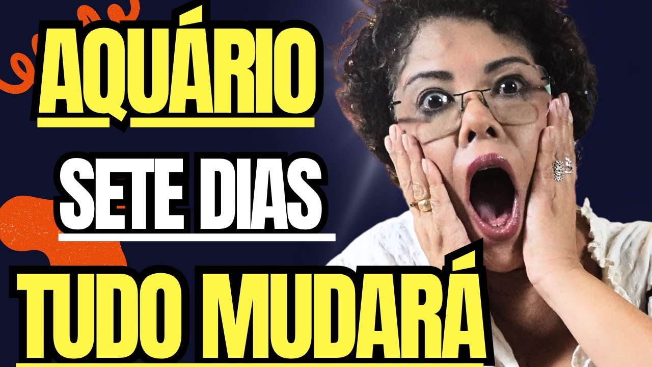 AQUÁRIO♒ PREPARE-SE em SETE DIAS: Você TESTEMUNHARÁ fatos CHOCANTES
