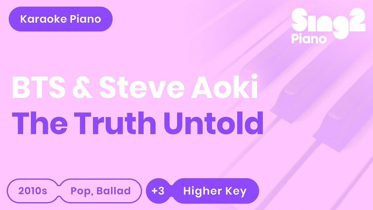 The Truth Untold (Higher Piano Karaoke) BTS & Steve Aoki - ROMANIZED