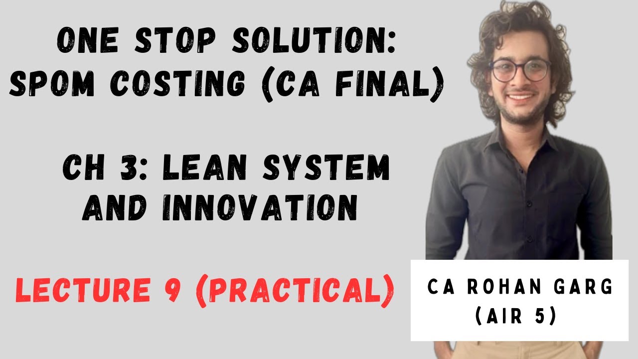 (Lecture 9: COSTING) Ch: Lean system and Innovation | ICAI SPOM/SPMT | Crash Course | CA Final