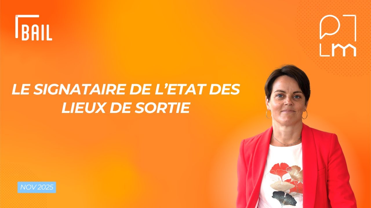Le signataire de l 'état des lieux de sortie