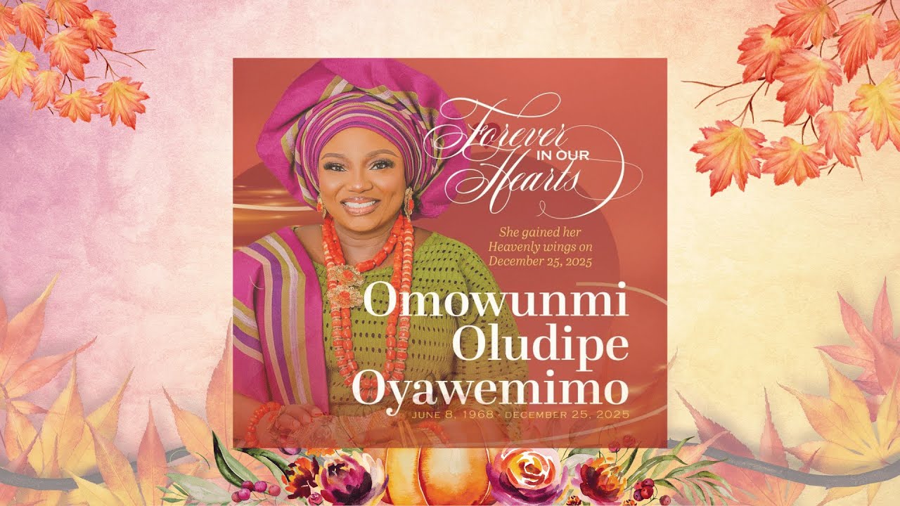 CELEBRATION OF LIFE FOR OMOWUNMI OLUDIPE OYAWEMIMO  | JANUARY 31ST 2026.