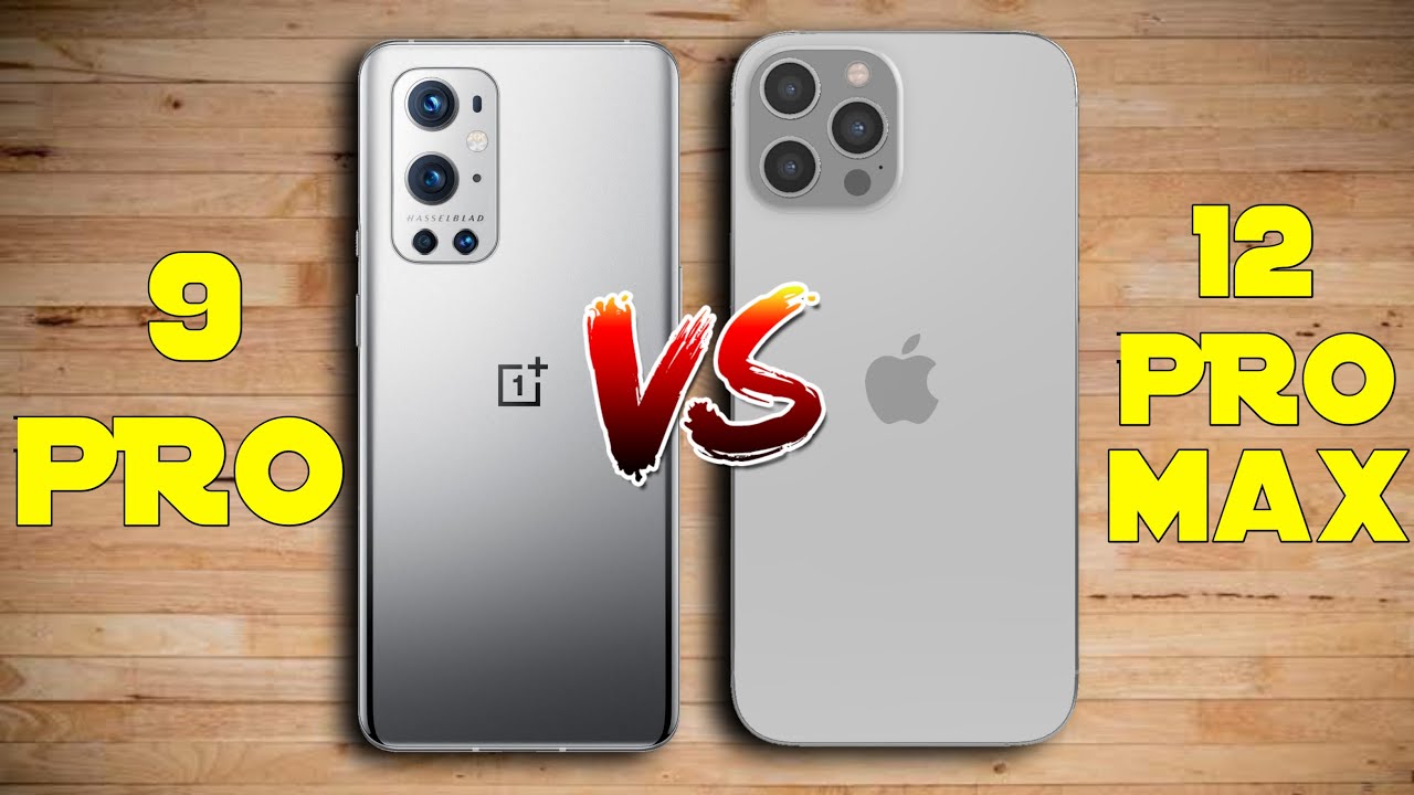 OnePlus 9 Pro vs iPhone 12 Pro Max - Comparison & Price