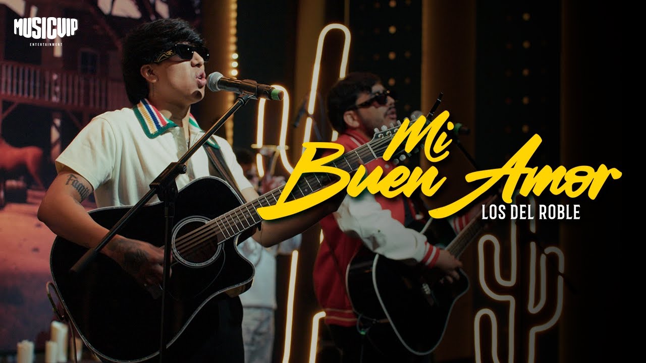 Mi Buen Amor-Los del Roble - Music Vip Sessions 2025