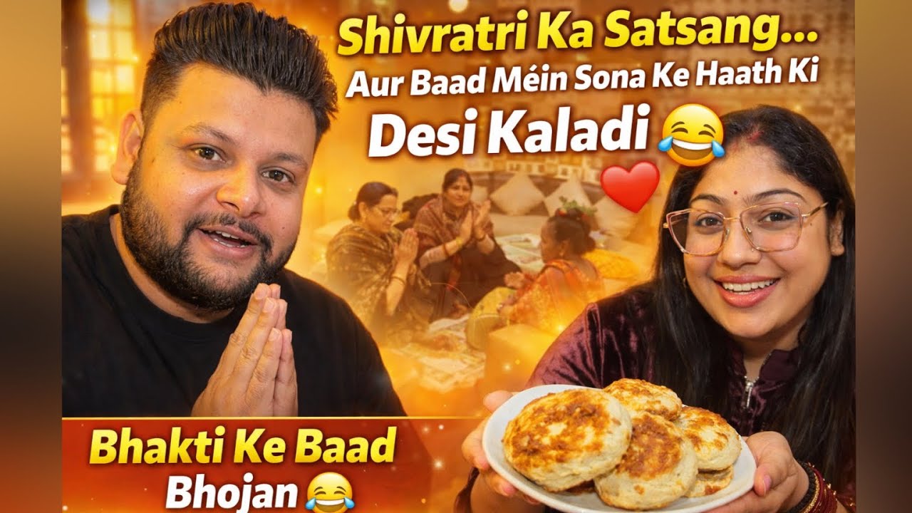 Shivratri Ka Satsang… Aur Baad Mein Sona Ke Haath Ki Desi Kaladi 😂❤️