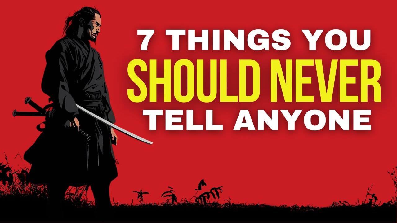 7 Things You Should Never Tell Anyone - Miyamoto Musashi