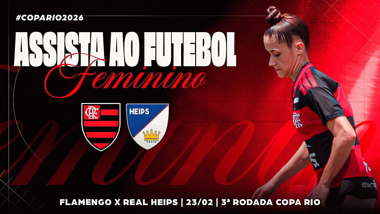 🔴 AO VIVO: FLAMENGO x HEIPS | COPA RIO DE FUTEBOL FEMININO (23/02/26)