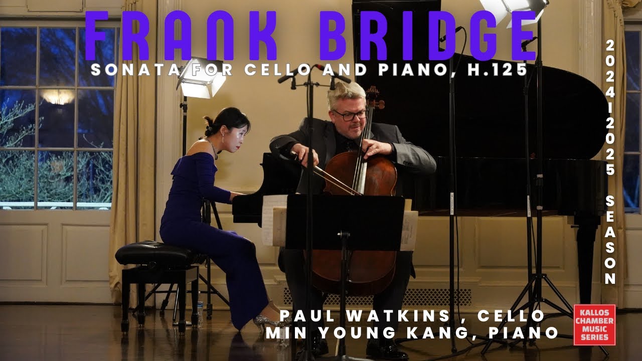 Frank Bridge: Sonata for Cello and Piano, H. 125 (Watkins, Kang)