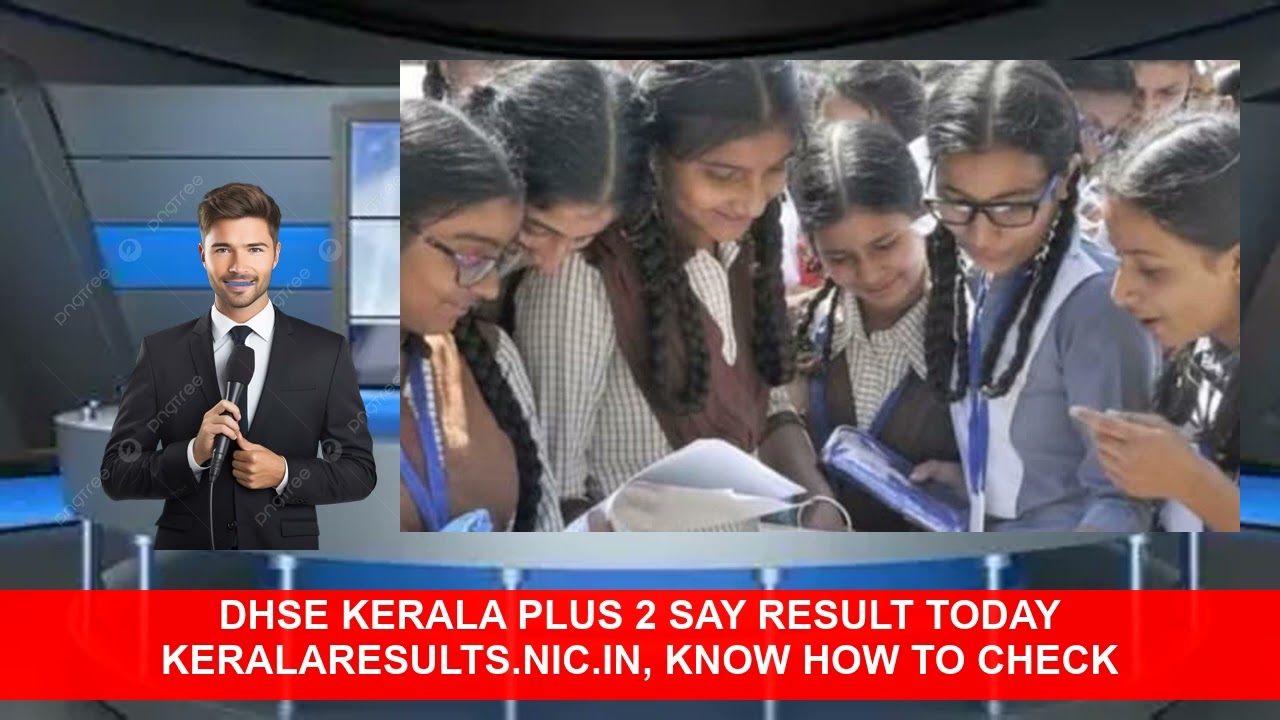 DHSE Kerala Plus 2 SAY Result Today keralaresultsnicin Know How To Check