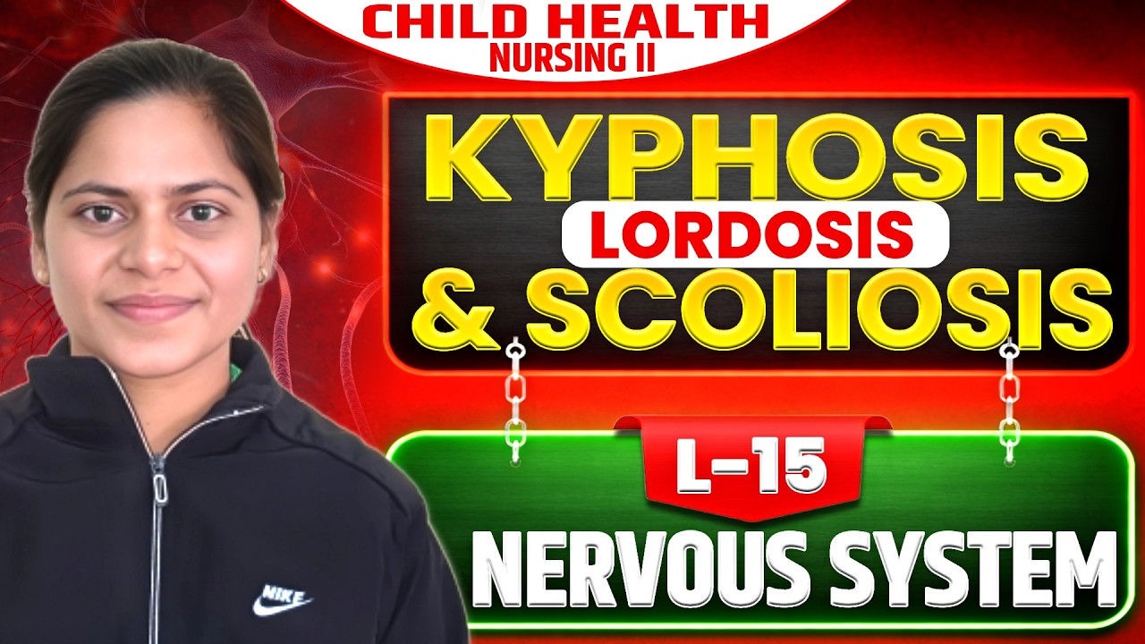 Kyphosis, Lordosis & Scoliosis ||L-15 || Nervous System || Child Health Nursing|| Bsc nursing ||GNM 