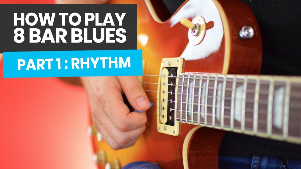 How To Play An 8 Bar Blues [Part 1 - The Blues Rhythm] Blues Guitar Lessons