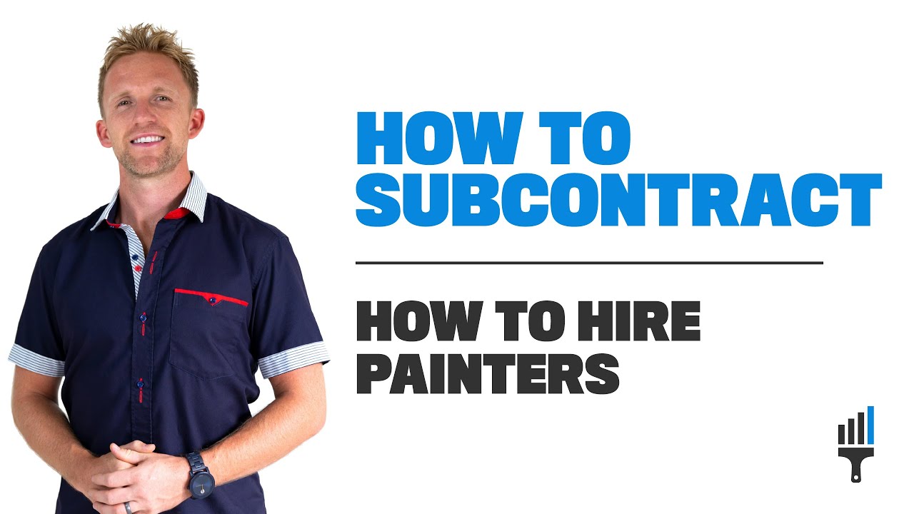 How to Subcontract Painters: Managing Production | Hire Subcontractors | Start a Painting Business