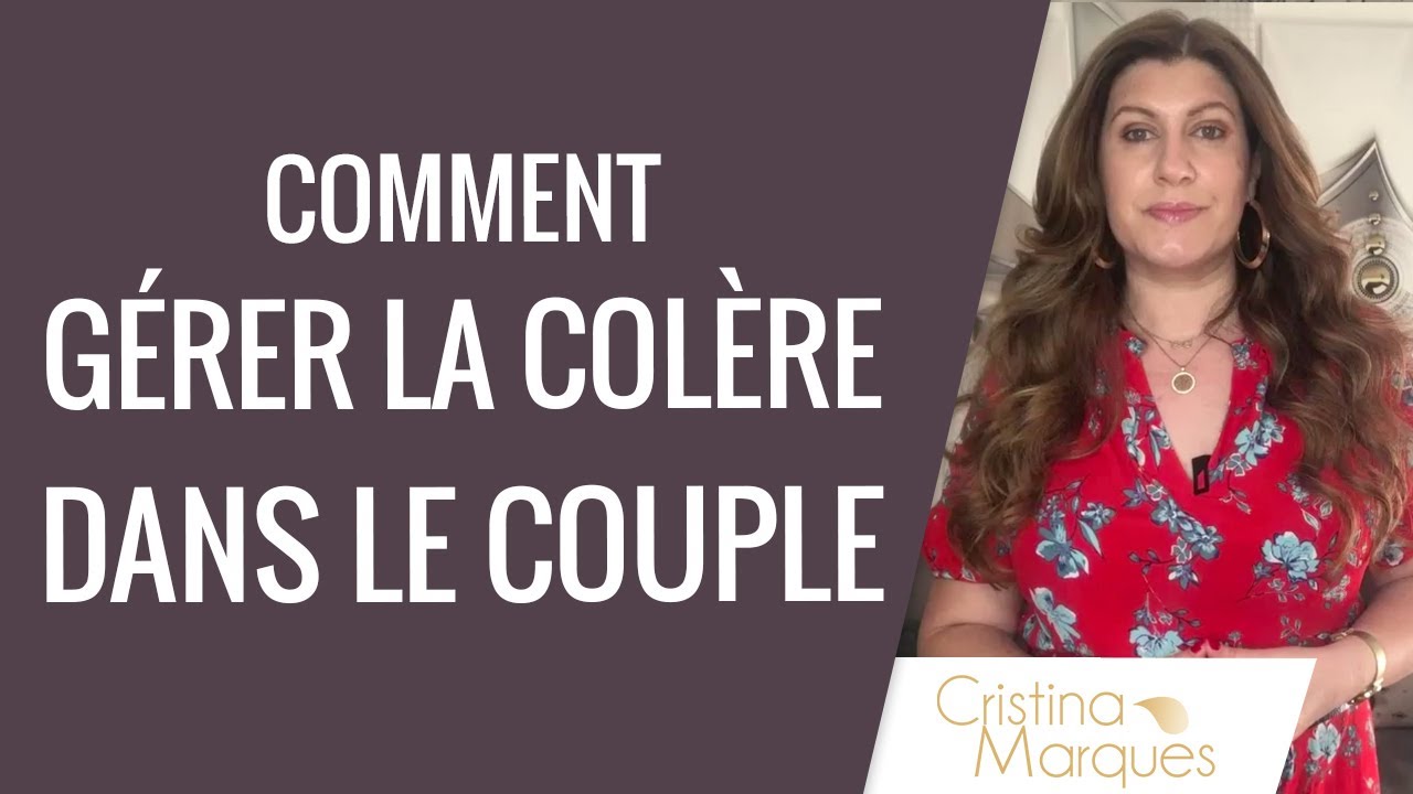 Comment GÉRER LA COLÈRE dans LE COUPLE ?