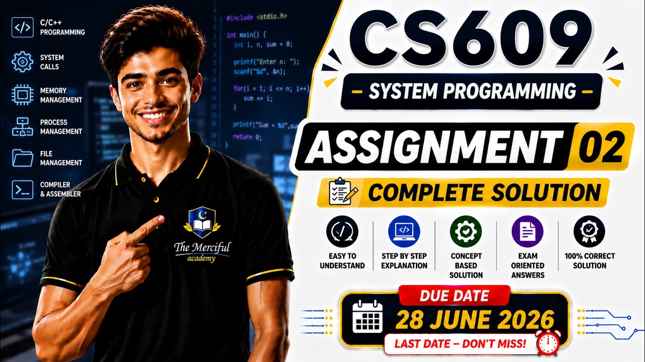 CS609 Assignment 2 Solution 2026 | CS609 Assignment 2 Spring 2026 | By The Merciful Academy