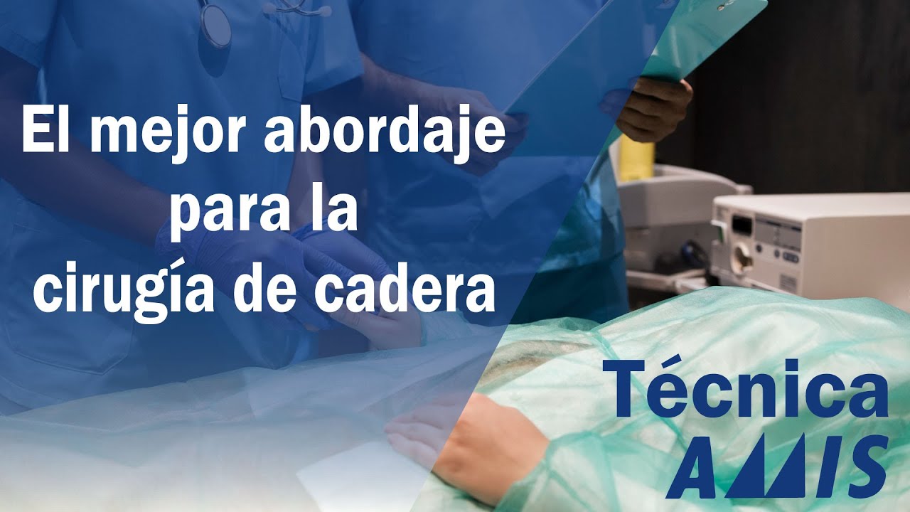 El mejor abordaje para la cirugía de cadera