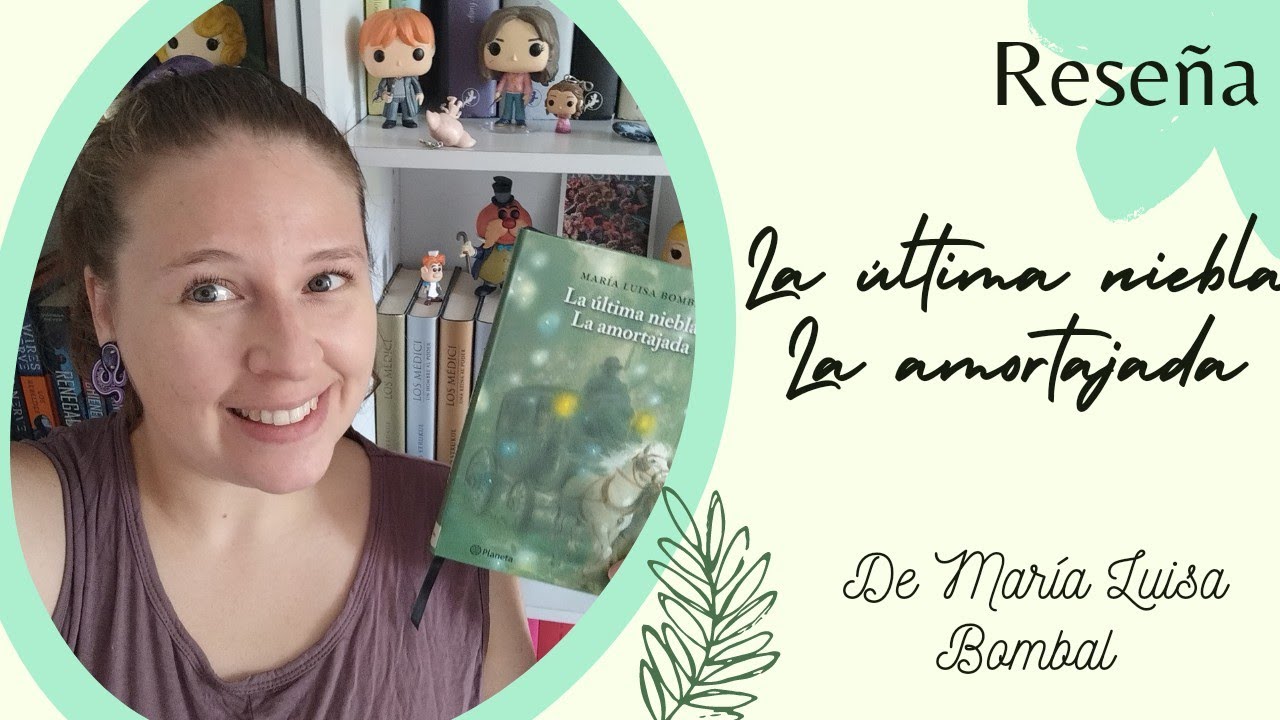 Opinión La Última Niebla/La Amortajada | mi experiencia con María Luisa Bombal