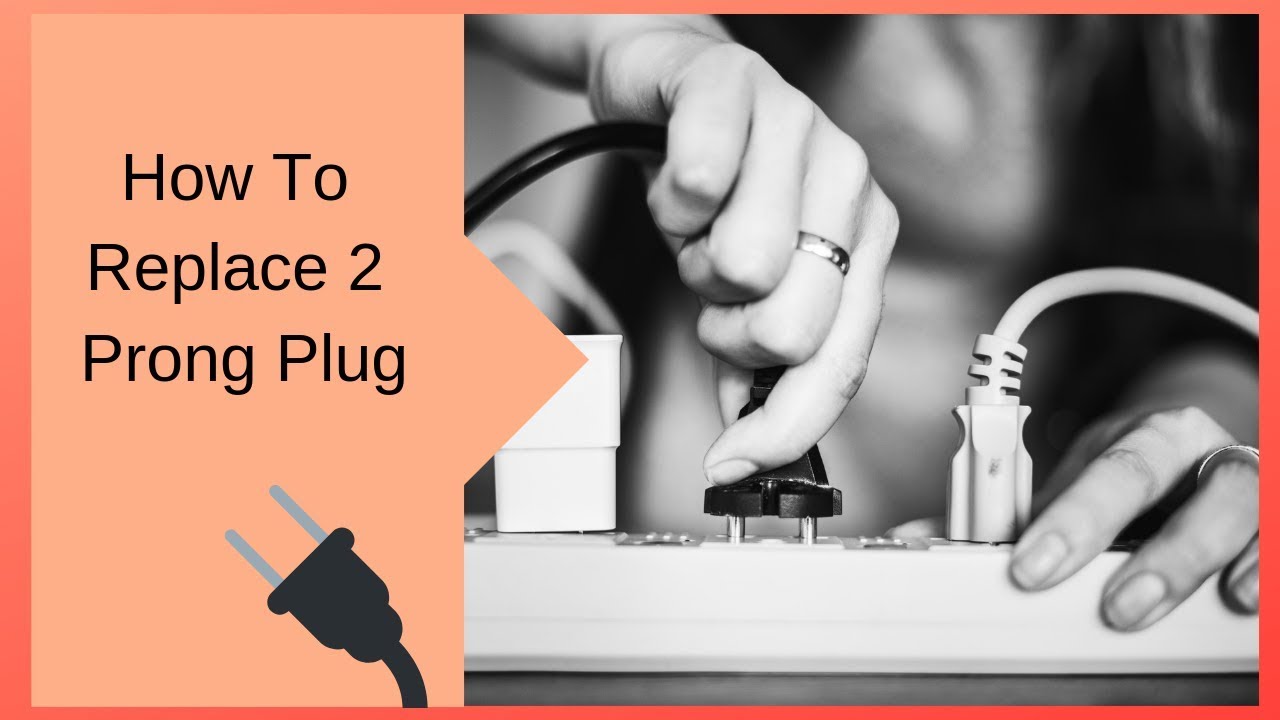 How To Replace 2 Prong Plug