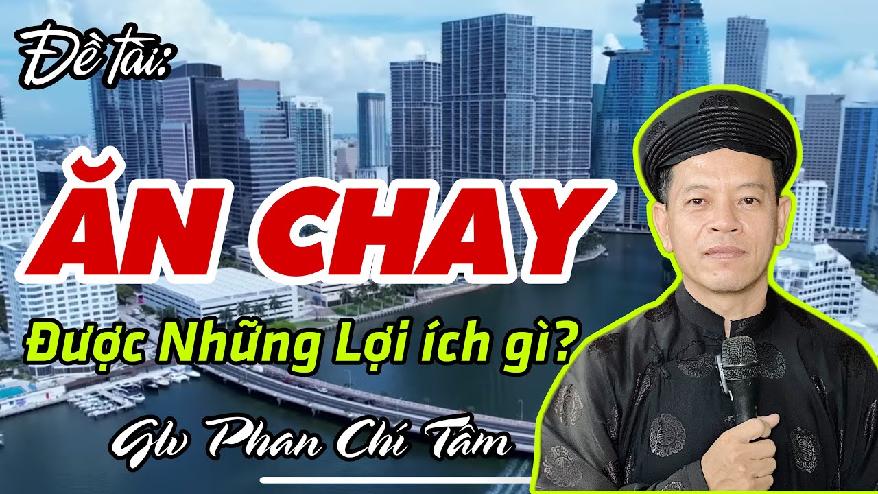 PHAN CH&Iacute; T&Acirc;M (P): Đề t&agrave;i: ĂN CHAY được những lợi &iacute;ch g&igrave;