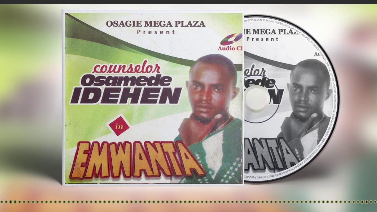 Counselor Osamede Idehen in Emwanta - Benin Music Mix (Full Album)