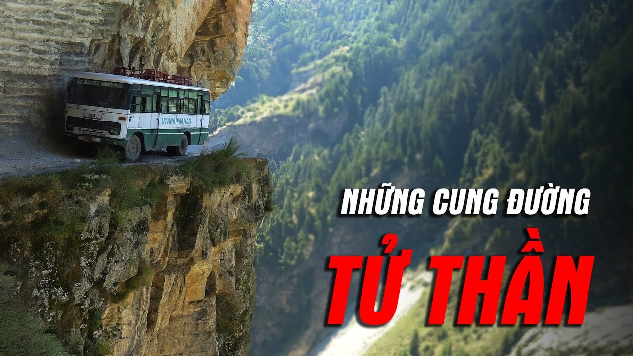 Rùng Mình Với Cung Đường Nguy Hiểm Nhất Hành Tinh!
