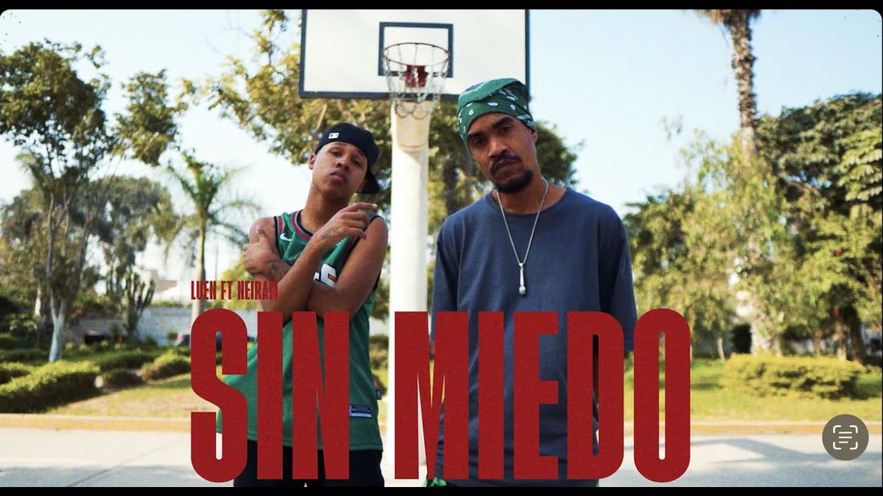 SIN MIEDO - LUEN The Melody feat NEIRAM (Video Oficial)