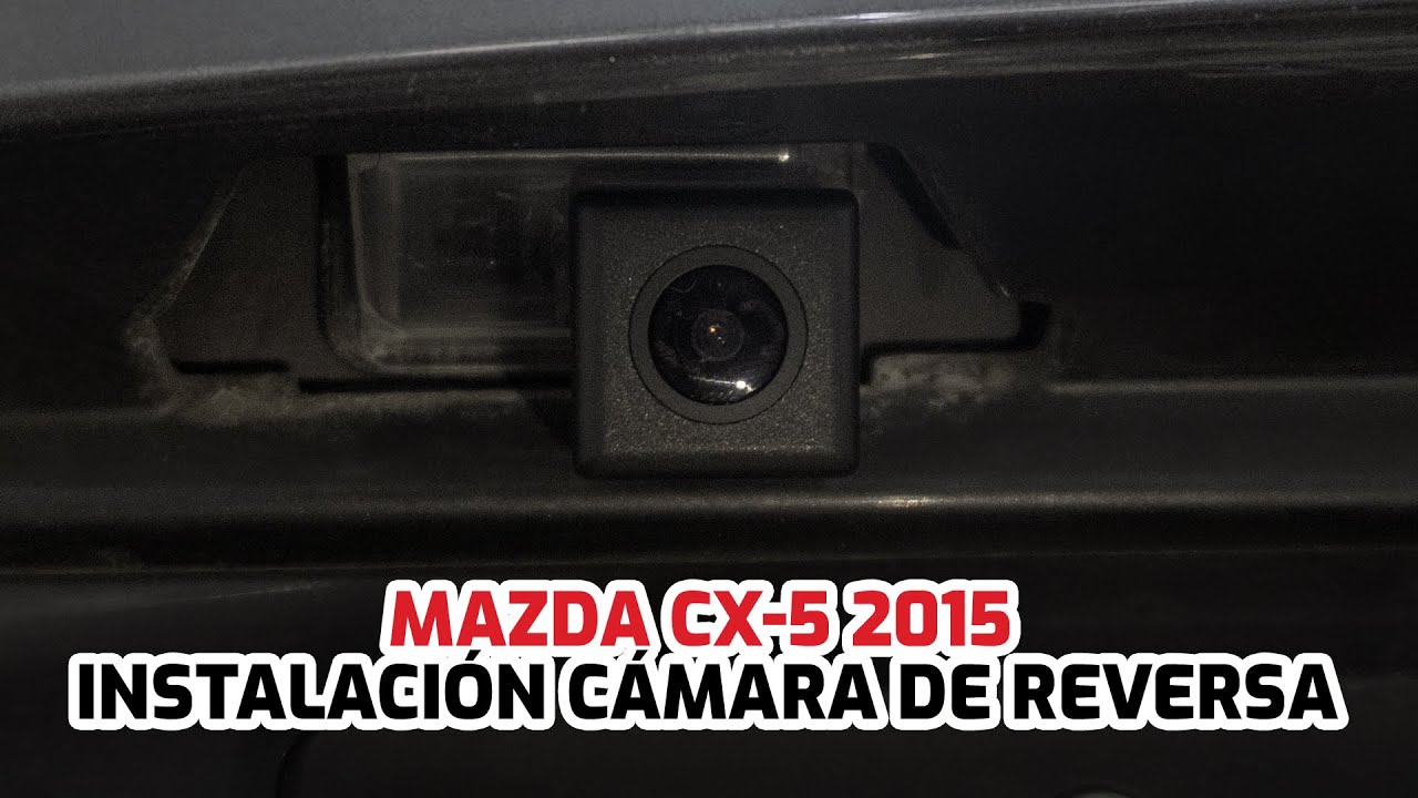 Mazda CX-5 2015 Instalación Cámara de reversa // GADGETSTYLE