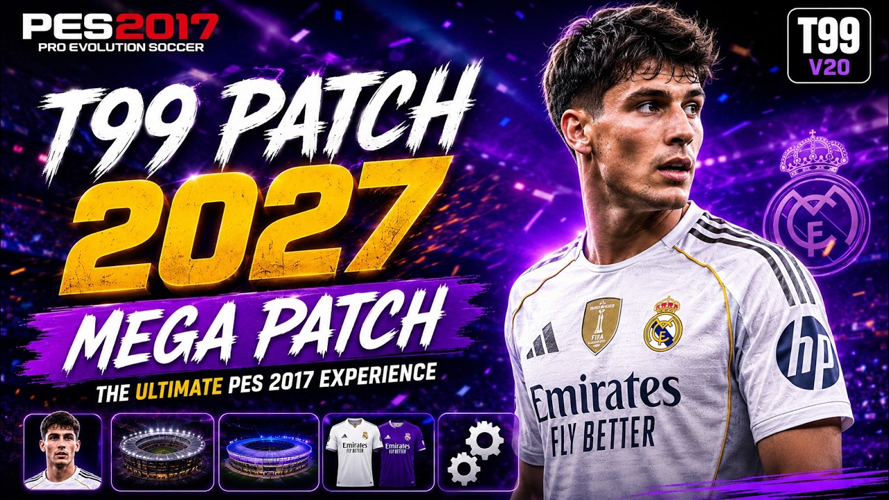 PES 2017 T99 PATCH 2027| v20 🔥 MEGA PATCH | MASSIVE FACEPACK + STADIUM SERVER + KITPACK