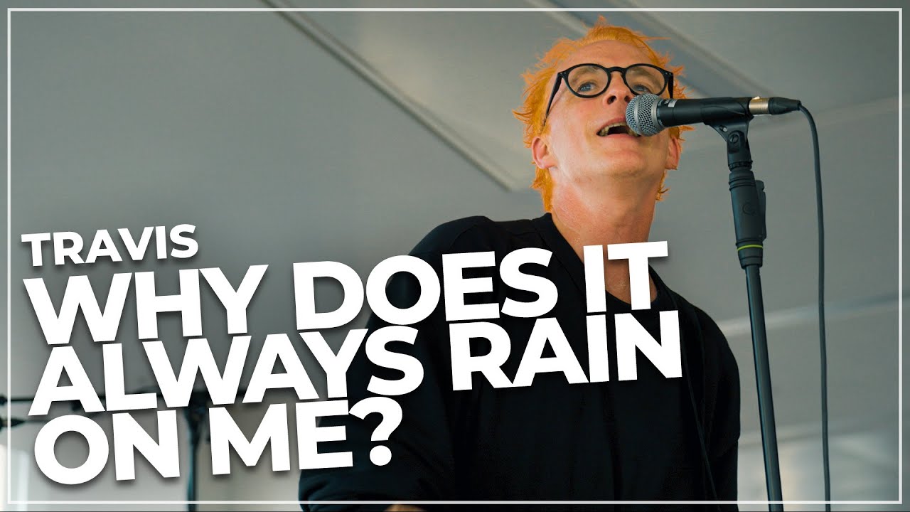 TRAVIS - Why Does It Always Rain On Me (Sunset Session)