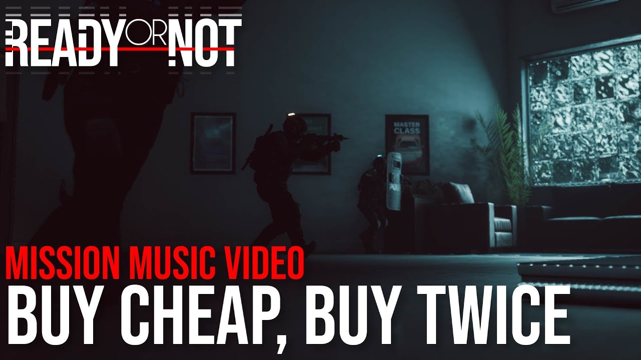 Buy Cheap, Buy Twice | Ready or Not Mission Music Video