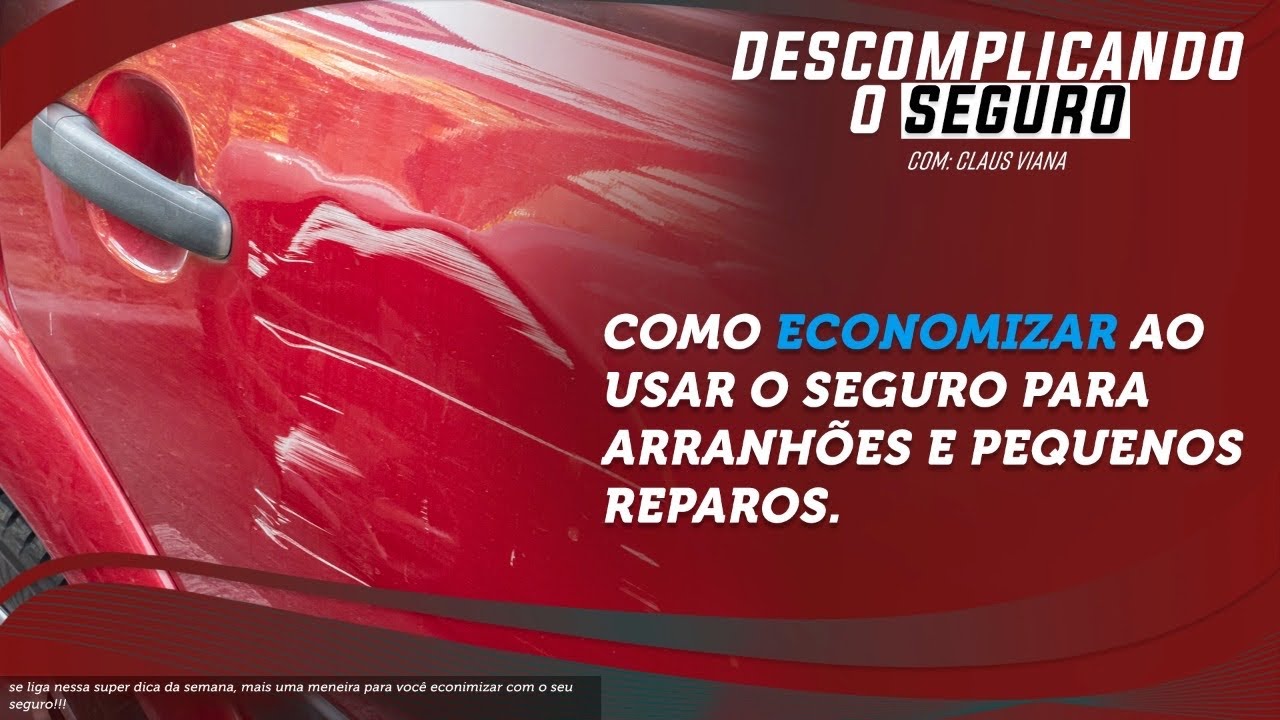 Como economizar ao usar o seguro para aranhões e pequenas colisões.