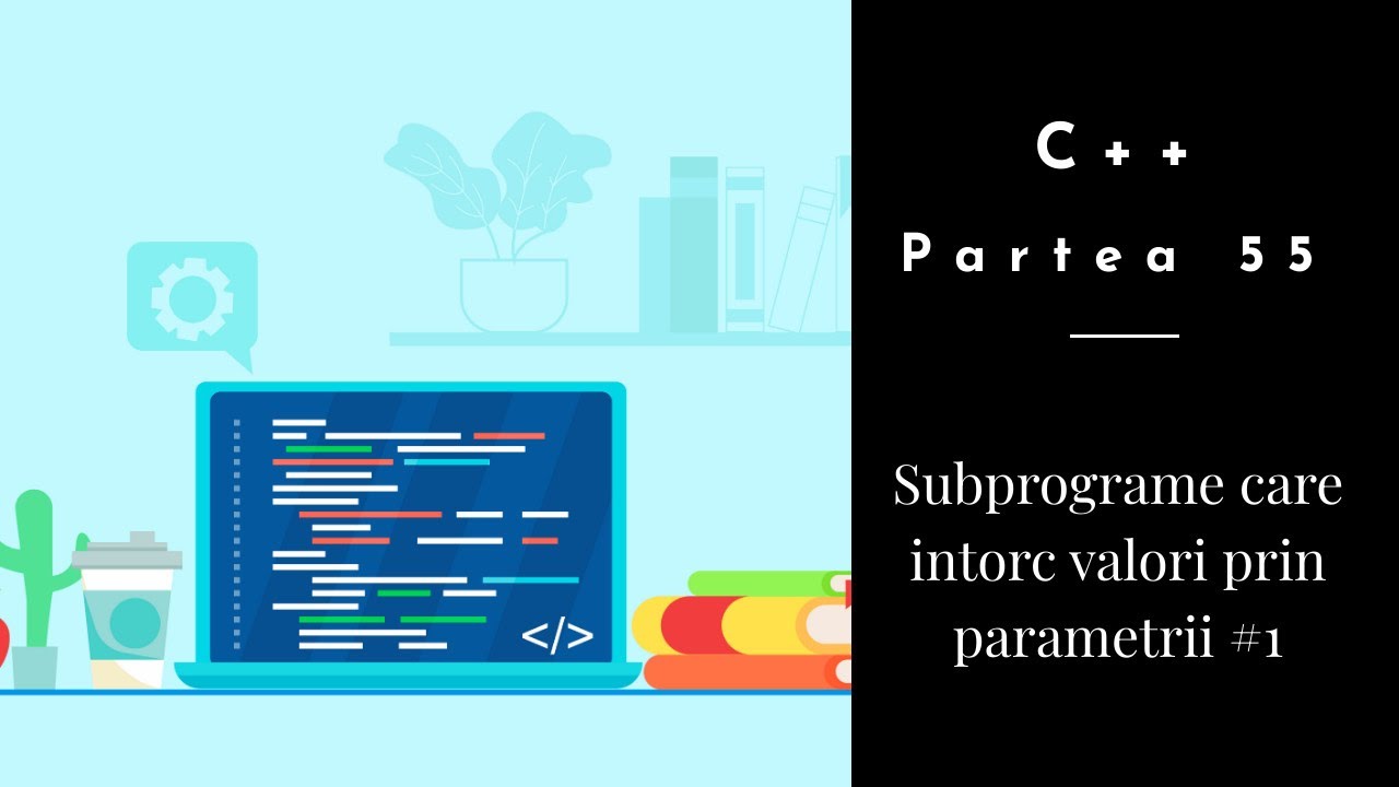 C++ | Partea 55 | Subprograme care intorc valori prin parametri #1