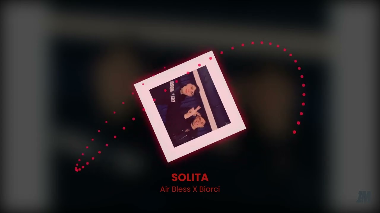 AIR BLESS x BIARCI - SOLITA ( PROD BY ANDROIDES MUSIC )