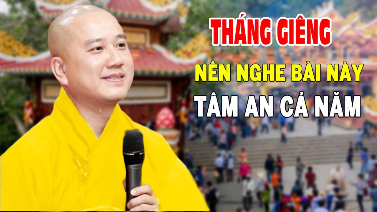 15 Rằm Tháng Giêng Nên Nghe Bài Này Tâm An Lạc Cả Năm - Pháp Thoại Thầy Thích Pháp Hòa