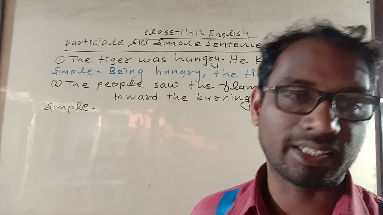 class 11+12 English 2 participle दवारा simple sentence बनाना और example