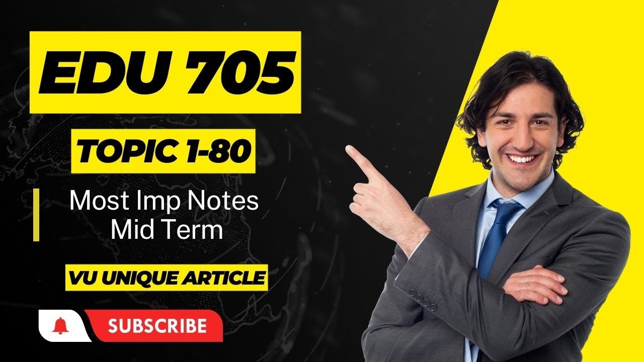 EDU705 Short Highlighted Points/Mid Term Preparation/Topic#1-80/ Short Notes for Mid