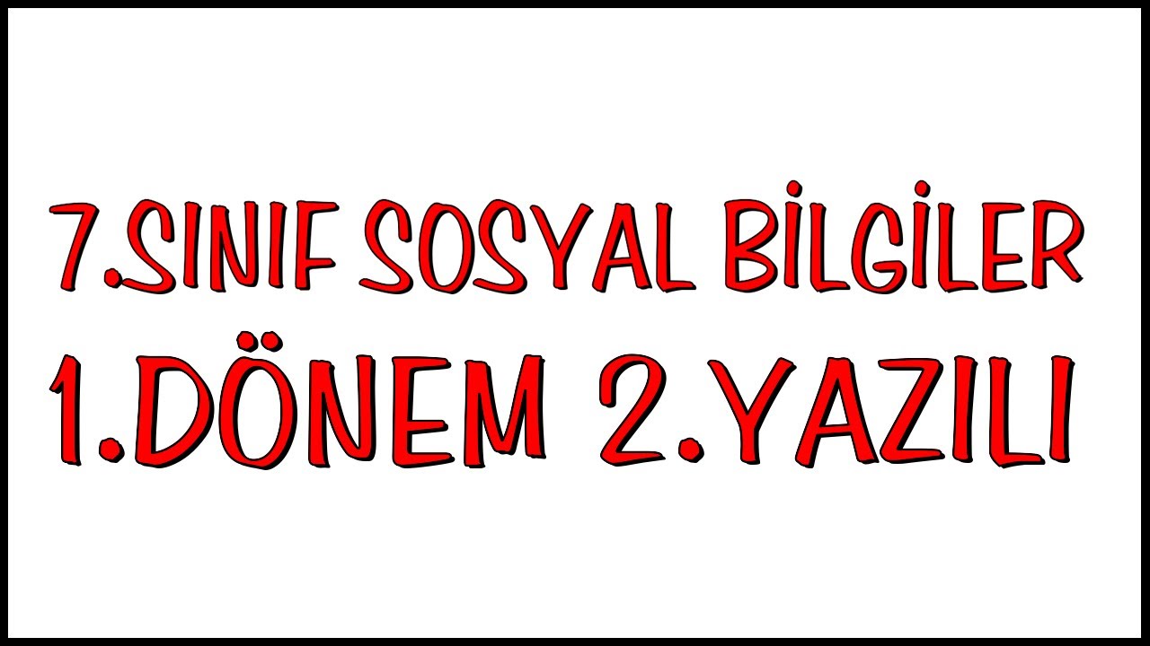 7.Sınıf Sosyal Bilgiler 1.Dönem 2.Yazılı Soruları