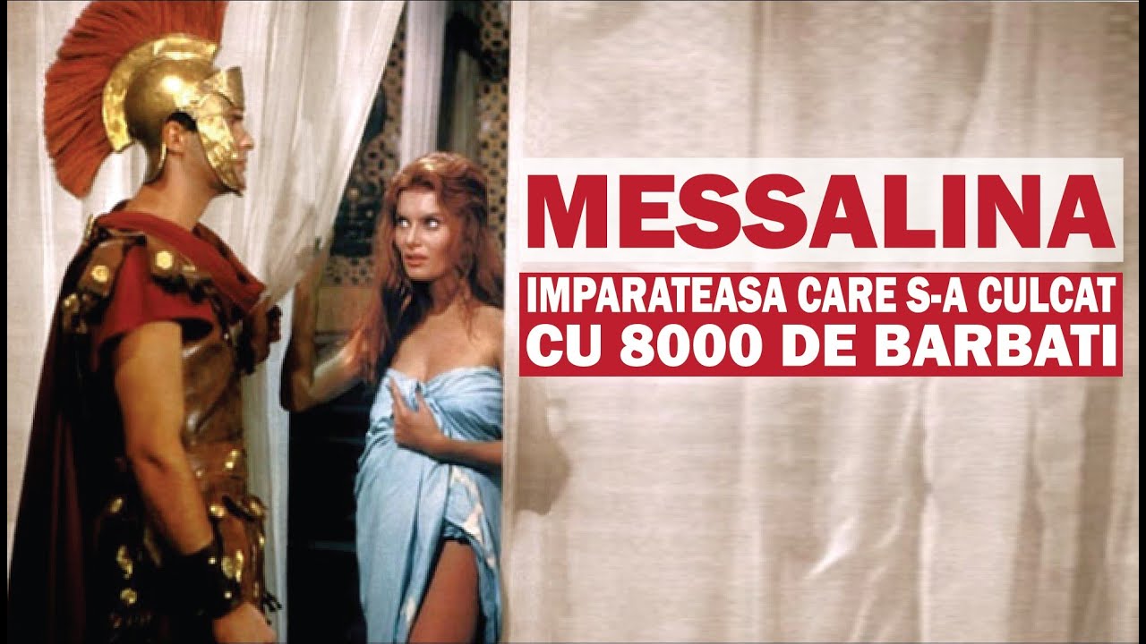 Messalina cea Nimfomana | Imparateasa desfranata cu 8000 de amanti