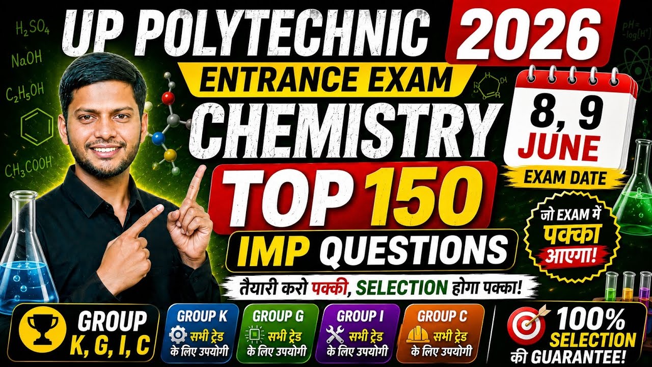 UP Polytechnic 2026 | Chemistry Top 150 Imp Questions | Group K, G, I, C | 8 & 9 June Exam Special