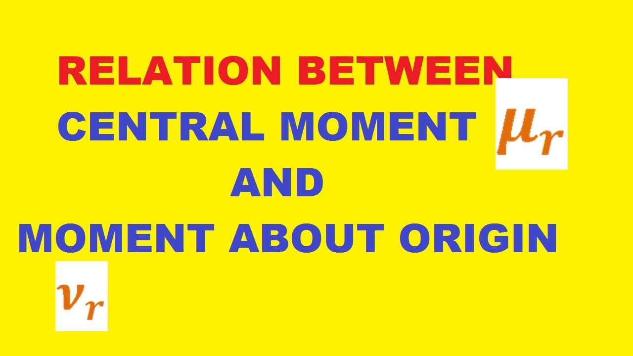 #15 Relation between Central Moment and Moment about Origin in hindi