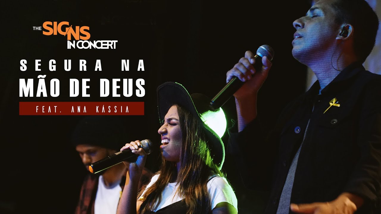 The Signs -  Segura na mão de Deus ft. Ana Kassia