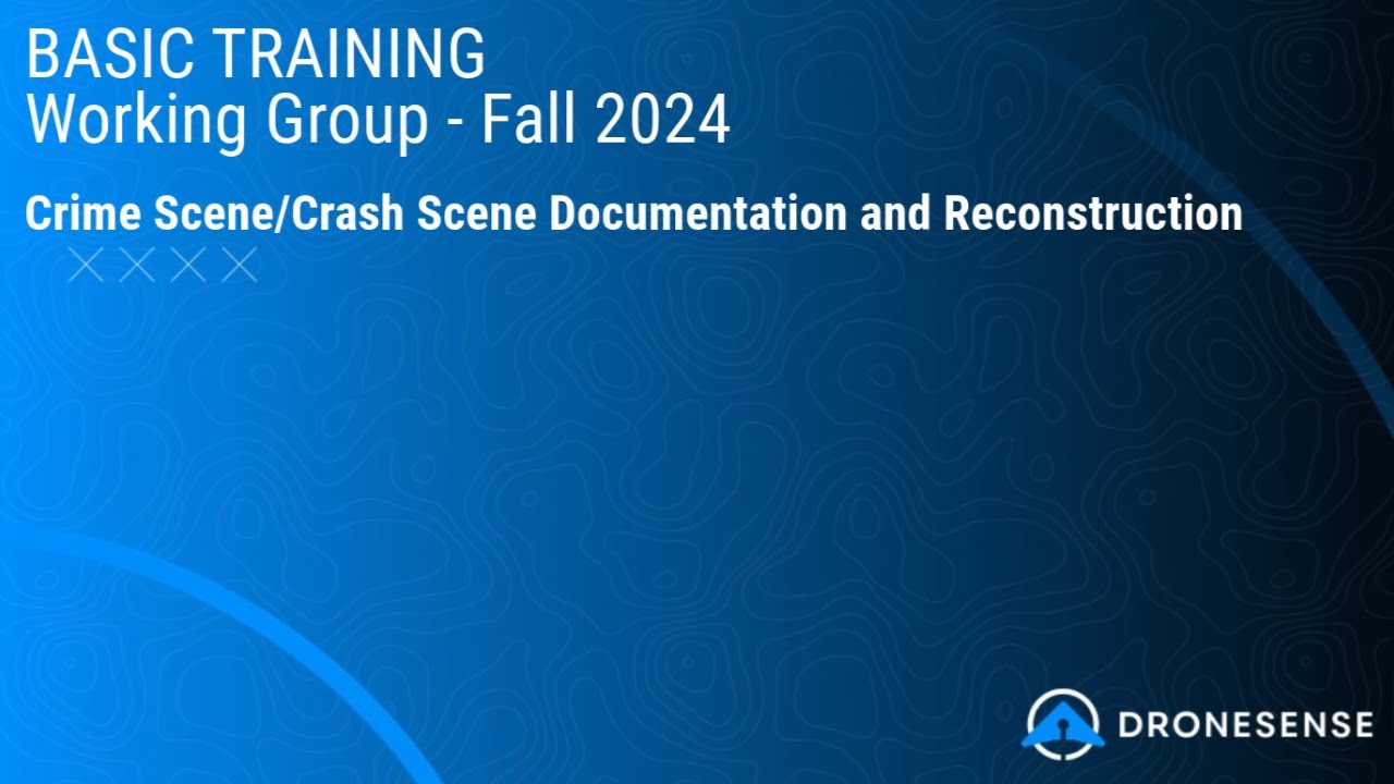 Basic Training 2024 - Crime Scene/Crash Scene Documentation and Reconstruction