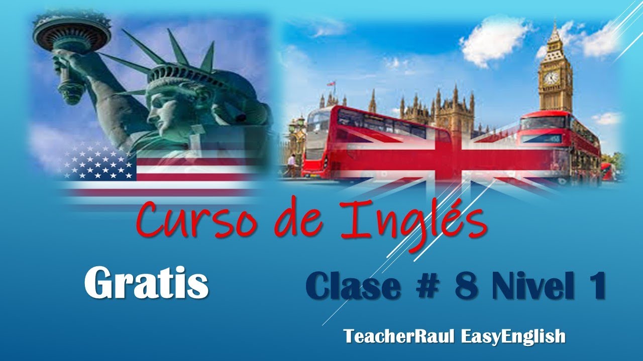 🎓 Clase # 8 Nivel 1 - Gratis - TeacherRaul EasyEnglish EENG