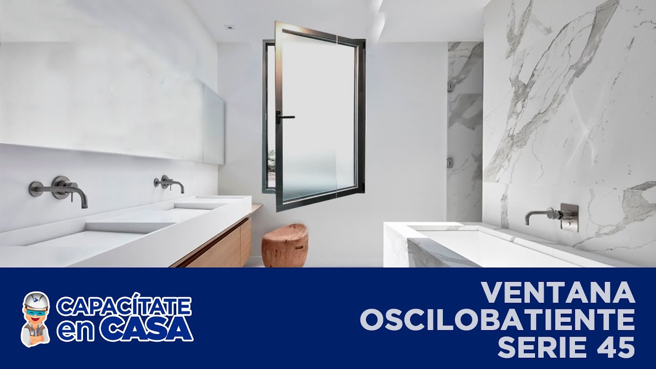 #CapacitateEnCasa - Ventana Oscilobatiente Serie 45