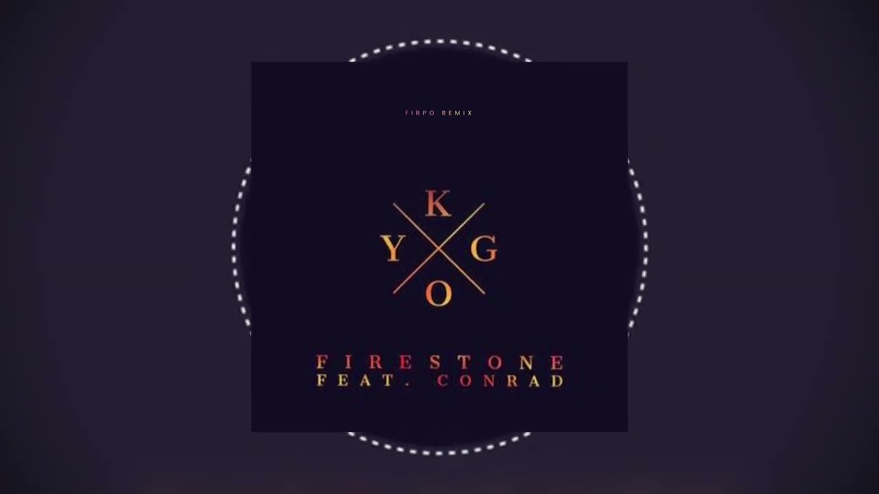 Kygo - Firestone (FIRPO Remix)