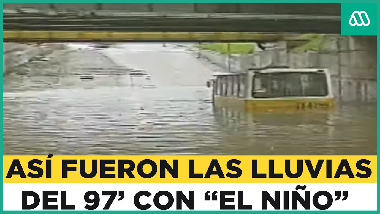 ¿Se repite el temporal de 1997? La última vez que “El Niño” causó estragos en Chile