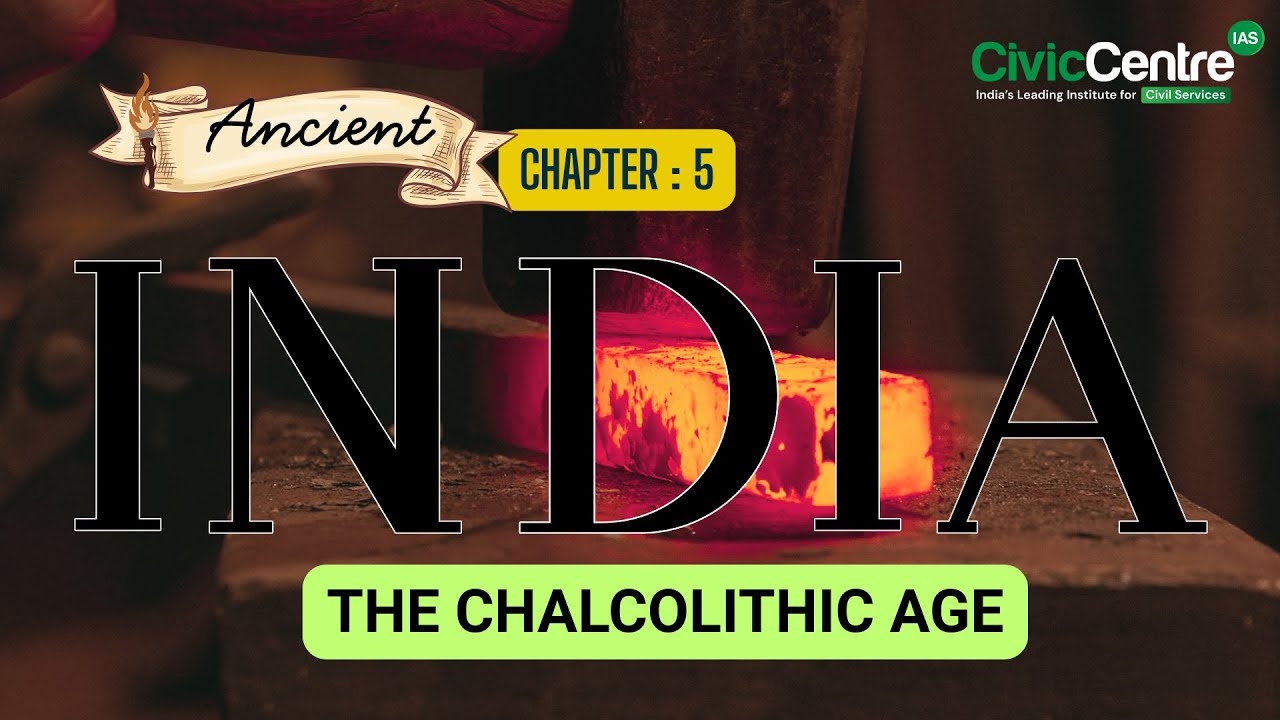Chapter 5 | The Stone&ndash;Copper Phase | Chalcolithic Age Explained | NCERT Ancient India | CivicCentre